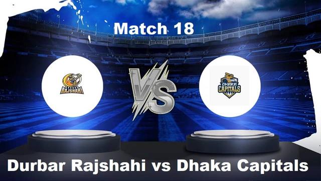 Durbar Rajshahi vs Dhaka Capitals BPL 2024-25 Match 18, Dream 11 Prediction, Fantasy Cricket