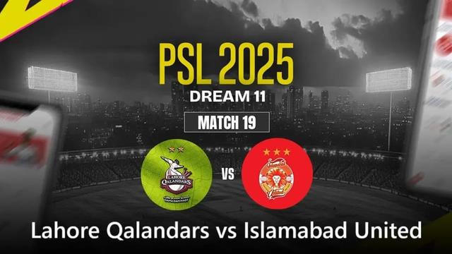Lahore Qalandars vs Islamabad United PSL 2025 Match 19, Dream 11 Prediction, Fantasy Cricket