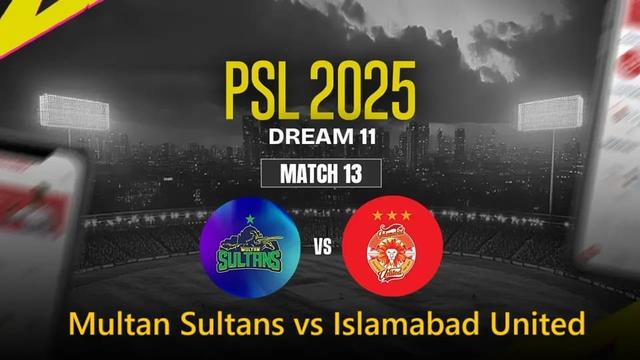 Multan Sultans vs Islamabad United PSL 2025 Match 13, Dream 11 Prediction, Fantasy Cricket