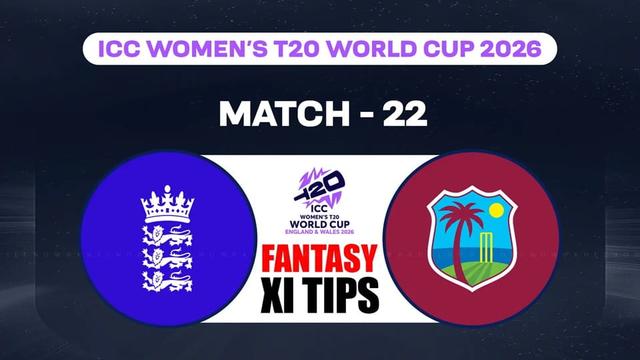 England Women vs West Indies Women ICCWWC T20 2026 Match 22, Dream 11 Prediction, Fantasy Cricket